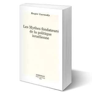 Les mythes fondateurs de la politique israélienne - Roger_Garaudy