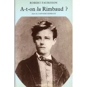 A-t-on lu Rimbaud? Suivi de « L’Affaire Rimbaud »
